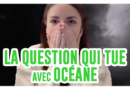 Océane face à la question qui tue : a-t-elle-trouvée ?