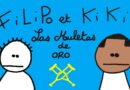 Filipo et Kiki – Épisode 9 – Las Muletas de Oro